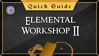 Quick Guide Elemental Workshop 2 [upl. by Moir706]