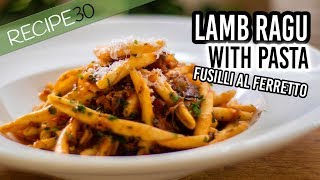 Lamb Ragu Pasta with Fusilli al Ferretto [upl. by Enelam4]