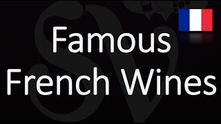 Top 10 Wines France is Famous For The Best French Wine Regions  Part1 [upl. by Hammock]