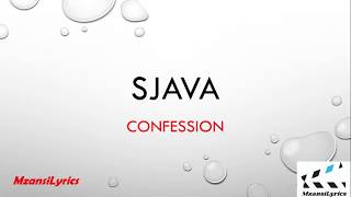 Sjava  Confession Lyrics [upl. by Aisatal]