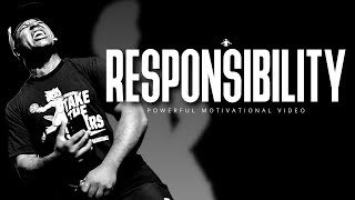 RESPONSIBILITY  POWERFUL MOTIVATIONAL VIDEO [upl. by Ailat]