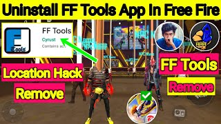 How To Uninstall FF Tools App  FF Tools App Uninstall In Free Fire  Location Uninstall In FF [upl. by Dajma]