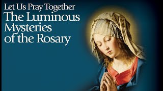 The Luminous Mysteries of the Rosary Thursday [upl. by Stevenson]