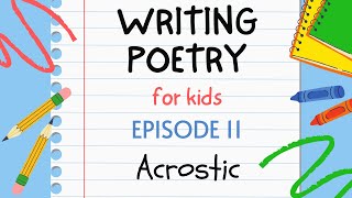 Writing Poetry for Kids  Episode 11  Acrostic Poem [upl. by Enneyehc]