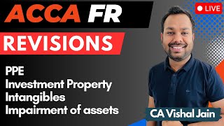 ACCA FR  REVISIONS  DAY 1  Non current assets  CA Vishal Jain [upl. by Aissilem]