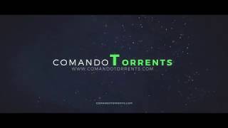 O MELHOR SITE PARA BAIXAR FILMES  COMANDO TORRENTSCOM [upl. by Wolff]