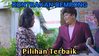 PILIHAN TERBAIK  KONTRAKAN REMPONG EPISODE 764 [upl. by Ahsitam355]