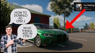 NEW UPDATE  HOW TO DOWNLOAD CPM 2  CAR PARKING MULTIPLAYER 2 THE CPM GAMER [upl. by Aihsiym537]