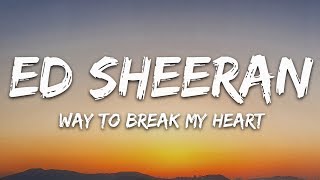 Ed Sheeran amp Skrillex  Way To Break My Heart Lyrics [upl. by Eilyk]