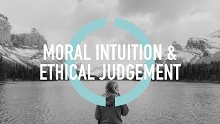 Moral Intuition amp Ethical Judgement [upl. by Ahsla]