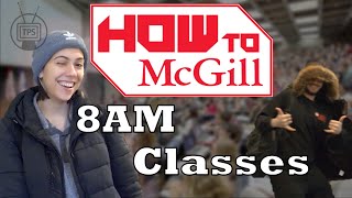 How to McGill  8AM classes  The Plumbers Station [upl. by Han]