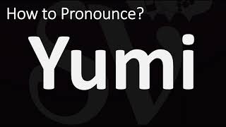 How to Pronounce Yumi CORRECTLY [upl. by Hteboj]