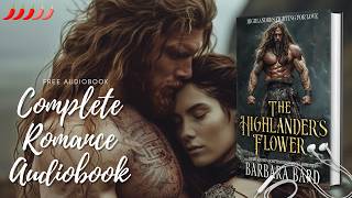 Highlanders Flower  Scottish Historical Romance FULL AUDIOBOOK [upl. by Hadrian]