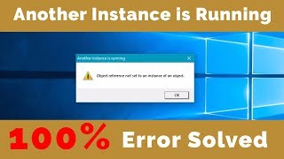 Another instance is running  Windows 10  Error Solve 100 [upl. by Everara]