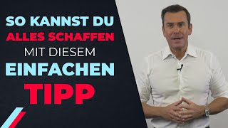 So kannst Du alles schaffen  mit diesem einfachen Tipp [upl. by Ettelimay]