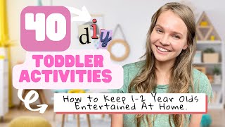 40 Easy DIY Toddler Activities for Busy Parents  How to Keep a Toddler Entertained at Home [upl. by Anaila]