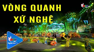 VÒNG QUANH XỨ NGHỆ  NGHỆ AN TV [upl. by Ysnil617]