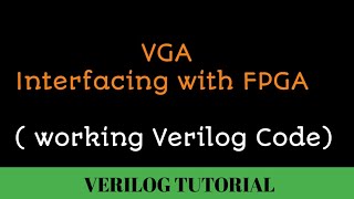 VGA Interfacing with FPGA  explanation with working Verilog code [upl. by Fidellia]