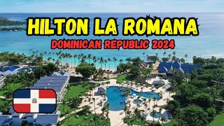 Hilton La Romana  Hotel Tour 2024 Bayahibe Dominican Republic [upl. by Legge]