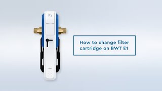 How to change filter cartridge on BWT E1 [upl. by Rasla]