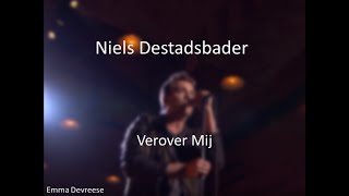 Niels Destadsbader  Verover Mij lyrics Liefde Voor Muziek [upl. by Ahseikal]