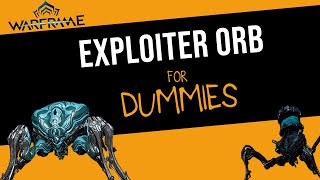 EVERYTHING you need to Kill the Exploiter Orb SOLO  Warframe [upl. by Goldsworthy]