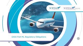 EASA Part ML Regulatory Obligations Online Course Introduction  Sofema Online [upl. by Putscher497]