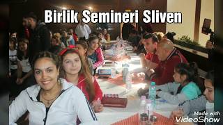 BİRLİK SEMİNERİ SLİVEN KARANDİLA 2019 [upl. by Ehtylb]