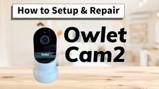 How To Setup Owlet Cam2 Camera Setup Pairing Instructions [upl. by Gnoh]