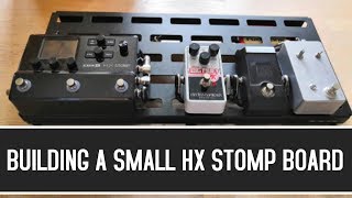 SMALL HX STOMP PEDALBOARD BUILD [upl. by Coughlin]