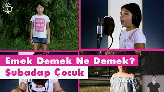 Emek Demek Ne Demek  Video  Şubadap Çocuk [upl. by Fleming]