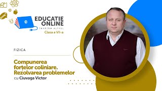 Fizica Clasa a VIIa Compunerea forțelor coliniare Rezolvarea problemelor [upl. by Kate260]