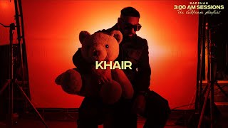 Badshah  KHAIR Official Lyric Video  300 AM Sessions [upl. by Aihsoek237]