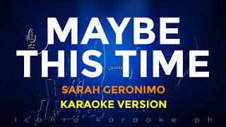 MAYBE THIS TIME Sarah Geronimo  Karaoke Version  lyrics videoke songs opm english love trending [upl. by Hehre]