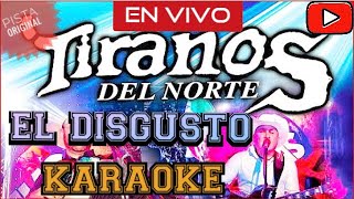 KARAOKE quotel disgustoquot EN VIVO tiranos del norte EN CONCIERTO [upl. by Zora]