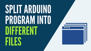 Arduino  How to Split a Program Into Different Files [upl. by Enileda]