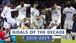 Leeds United Goals of the Decade  20102019 [upl. by Aleakam]