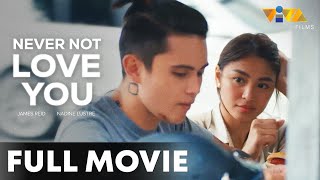 Never Not Love You FULL MOVIE HD  Nadine Lustre James Reid [upl. by Nasus]