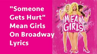 quotSomeone Gets Hurtquot Lyrics Mean Girls On Broadway [upl. by Elletse854]