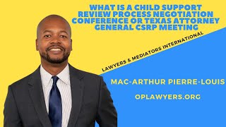 WHAT IS A CHILD SUPPORT REVIEW PROCESS NEGOTIATION CONFERENCE OR TEXAS ATTORNEY GENERAL CSRP MEETING [upl. by Pinkham]