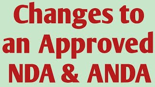 Changes to an Approved NDA or ANDApharmaceutical regulatory scienceunit2Sem 8 changesinndaanda [upl. by Enrika]