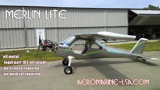 Flying the Merlin Lite Part 103 Legal All Metal Ultralight Aircraft Aeromarine LSA [upl. by Anytsyrk]