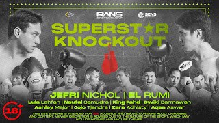 BIG FIGHT OF THE YEAR JEFRI NICHOL VS EL RUMI  SUPERSTAR KNOCKOUT [upl. by Ignazio]