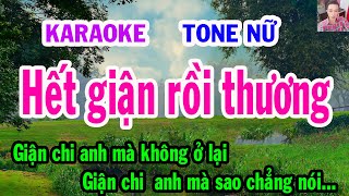 Karaoke  Hết Giận Rồi Thương  Tone Nữ  Nhạc Sống  gia huy karaoke [upl. by Annehcu809]