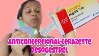 anticoncepcional cerazette DESOGESTREL USO CONTÍNUO juntos com a Dai [upl. by Anitsenre411]