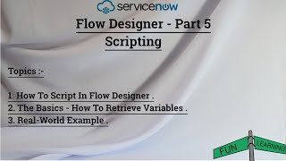 Part 5 Flow Designer Scripting  Scripting Secrets Unveiled Dominate Flow Designer Like a Pro [upl. by Hett]