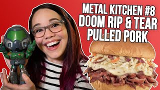 Metal Kitchen 8 DOOM Rip and Tear Pulled Pork Sandwich [upl. by Onaicilef715]