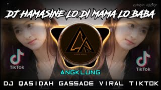 DJ HAMASINI LO DI MAMA LO BABA  DJ QASIDAH GASSADE ANGKLUNG VIRAL TIKTOK 2021 FULL BASS [upl. by Angeline]