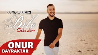 Onur Bayraktar  Kavgalarımızı Bile Özledim Prod Yusuf Tomakin [upl. by Mcadams]