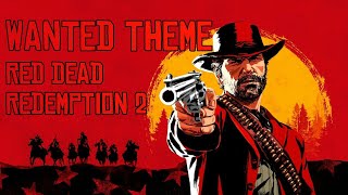 Red Dead Redemption 2  Wanted Music [upl. by Carvey]